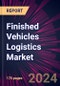 Finished Vehicles Logistics Market 2025-2029 - Product Thumbnail Image