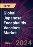 Global Japanese Encephalitis Vaccines Market 2024-2028- Product Image