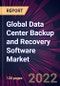Global Data Center Backup and Recovery Software Market 2023-2027 - Product Thumbnail Image