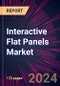 Interactive Flat Panels Market 2024-2028 - Product Image