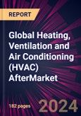 Global Heating, Ventilation and Air Conditioning (HVAC) Aftermarket Market 2024-2028- Product Image