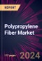 Polypropylene Fiber Market 2024-2028 - Product Image