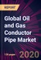 Global Oil and Gas Conductor Pipe Market 2020-2024 - Product Thumbnail Image