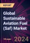 Global Sustainable Aviation Fuel (Saf) Market 2024-2028 - Product Image