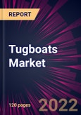 Tugboats Market 2022-2026- Product Image