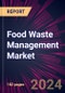 Food Waste Management Market 2024-2028 - Product Thumbnail Image