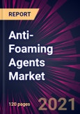 Anti-Foaming Agents Market 2021-2025- Product Image