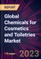 Global Chemicals for Cosmetics and Toiletries Market 2023-2027 - Product Thumbnail Image