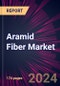 Aramid Fiber Market 2024-2028 - Product Image