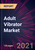 Adult Vibrator Market 2021-2025- Product Image