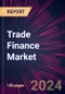 Trade Finance Market 2024-2028 - Product Image