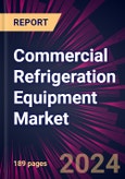 Commercial Refrigeration Equipment Market 2024-2028- Product Image