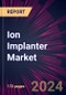 Ion Implanter Market 2024-2028 - Product Image