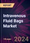 Intravenous Fluid Bags Market 2024-2028 - Product Thumbnail Image