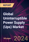 Global Uninterruptible Power Supply (Ups) Market 2024-2028- Product Image