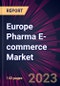 Europe Pharma E-commerce Market 2023-2027 - Product Thumbnail Image