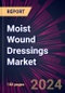 Moist Wound Dressings Market 2024-2028 - Product Image