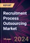 Recruitment Process Outsourcing Market 2024-2028 - Product Image