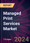 Managed Print Services Market 2024-2028- Product Image