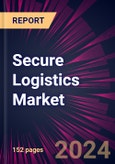 Secure Logistics Market 2024-2028- Product Image