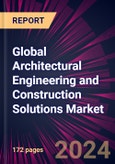 Global Architectural Engineering and Construction Solutions Market 2024-2028- Product Image
