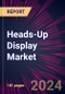 Heads-Up Display Market 2024-2028 - Product Image