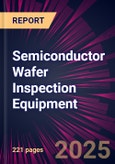 Semiconductor Wafer Inspection Equipment 2025-2029- Product Image