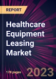 Healthcare Equipment Leasing Market 2024-2028- Product Image