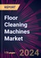 Floor Cleaning Machines Market 2024-2028 - Product Image