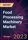 Food Processing Machinery Market 2025-2029- Product Image