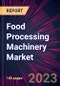 Food Processing Machinery Market 2025-2029 - Product Thumbnail Image