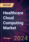 Healthcare Cloud Computing Market 2024-2028 - Product Image