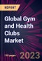 Global Gym and Health Clubs Market 2024-2028 - Product Thumbnail Image
