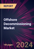 Offshore Decommissioning Market 2024-2028- Product Image