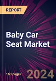 Baby Car Seat Market 2024-2028- Product Image