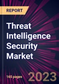 Threat Intelligence Security Market 2023-2027- Product Image