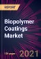 Biopolymer Coatings Market 2021-2025 - Product Thumbnail Image