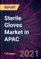 Sterile Gloves Market in APAC 2021-2025 - Product Thumbnail Image