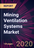 Mining Ventilation Systems Market 2020-2024- Product Image