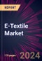 E-Textile Market 2024-2028 - Product Image