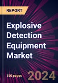 Explosive Detection Equipment Market 2024-2028- Product Image