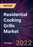 Residential Cooking Grills Market 2022-2026- Product Image