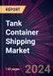 Tank Container Shipping Market 2024-2028 - Product Image