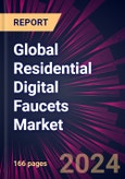 Global Residential Digital Faucets Market 2024-2028- Product Image