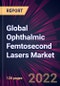 Global Ophthalmic Femtosecond Lasers Market 2022-2026 - Product Thumbnail Image