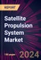 Satellite Propulsion System Market 2024-2028 - Product Image