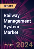 Railway Management System Market 2024-2028- Product Image