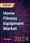 Home Fitness Equipment Market 2024-2028 - Product Image