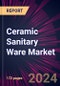 Ceramic Sanitary Ware Market 2024-2028 - Product Image