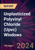 Unplasticized Polyvinyl Chloride (Upvc) Windows 2024-2028- Product Image